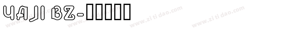YAJI BZ字体转换